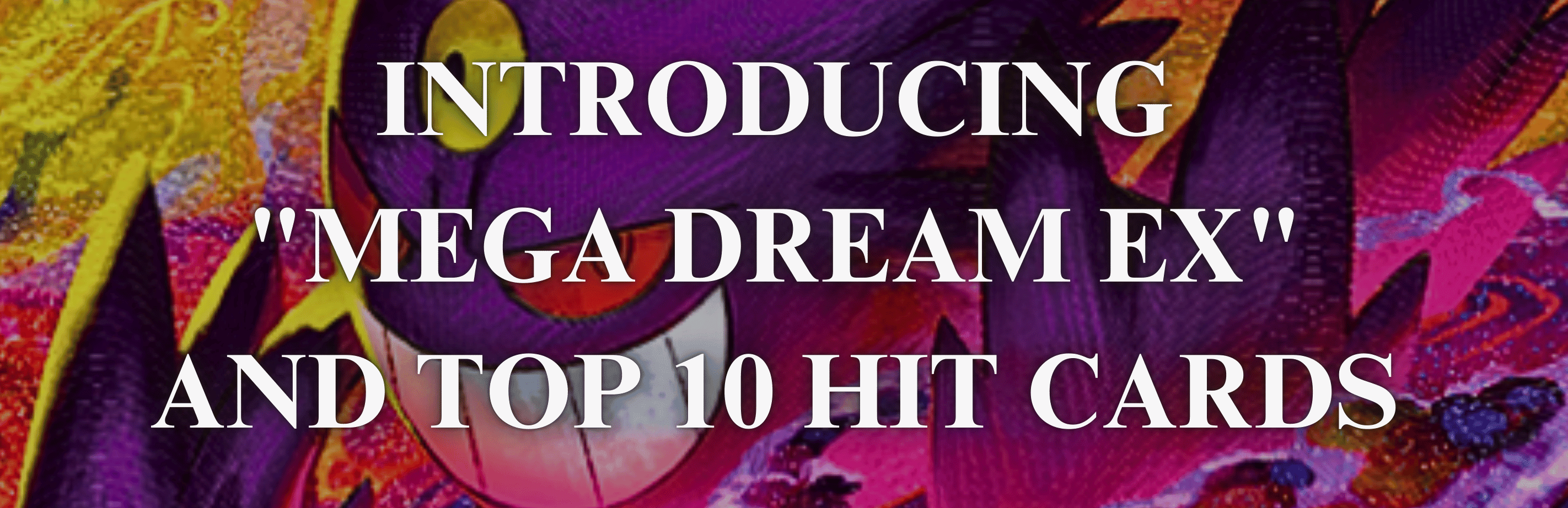 Introducing "Mega Dream ex" and Top 10 Hit Cards  PokeNinJapan