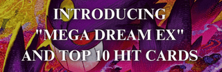 Introducing "Mega Dream ex" and Top 10 Hit Cards - PokeNinJapan